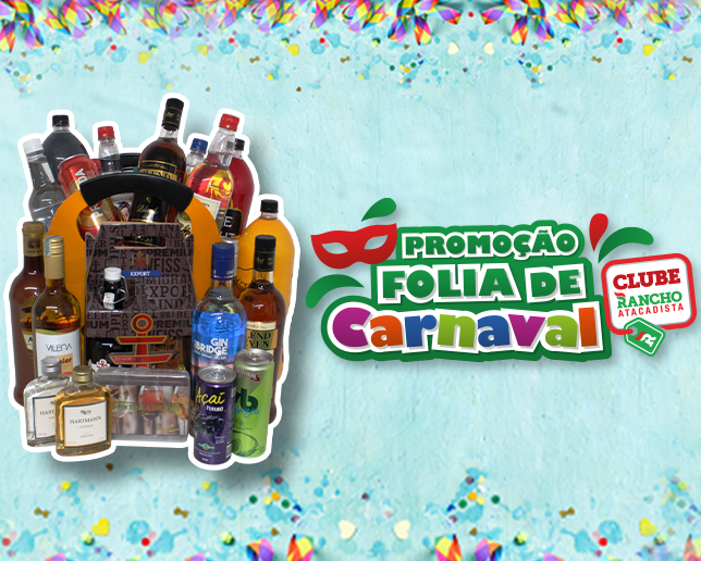 Promoção Folia de Carnaval no Clube Rancho Atacadista