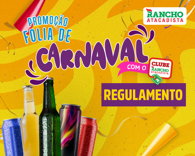 Regulamento Promoção Folia de Carnaval com o Clube Rancho Atacadista