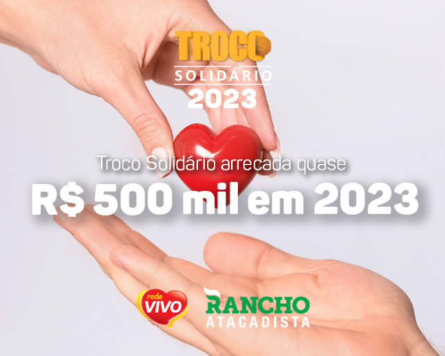 Troco Solidário arrecada quase 500 mil em 2023