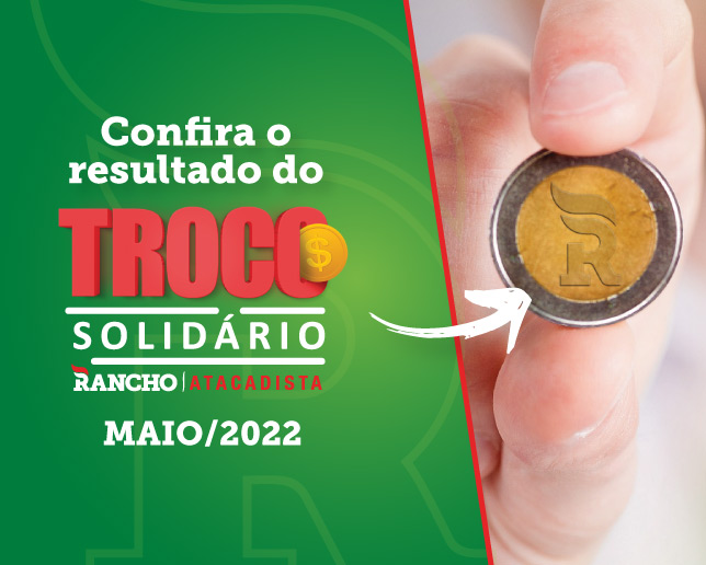 Confira o resultado do Troco Solidário de Maio de 2022